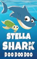 Stella Shark Doo Doo Doo: Stella Name Notebook Journal For Drawing Taking Notes and Writing, Personal Named Firstname Or Surname For Someone Called Stella For Christmas Or Bi