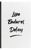 Love Endures Delay