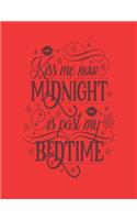 Kiss Me Now Midnight Is Past My Bed Time: Pink Notebook (Composition Book Journal) (8.5 x 11 Large)
