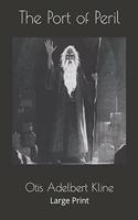 The Port of Peril: Large Print