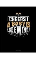 Cheers! A Baby Is Brewing: Menu Planner(1852 Menu Planner)
