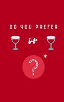 Do you prefer Wine or Wine?