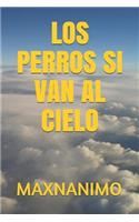 Los Perros Si Van Al Cielo