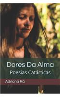 Dores Da Alma - O Diário: Poesias Catárticas