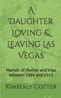 A Daughter Loving & Leaving Las Vegas-