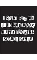 I Spent $20 on This Notebook. Happy Fucking Secret Santa.