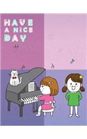 Have a nice day: Cute girls and cat sing a cute song cover and Dot Graph Line Sketch pages, Extra large (8.5 x 11) inches, 110 pages, White paper, Sketch, Notebook j