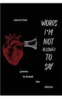 Words I'm Not Allowed to Say