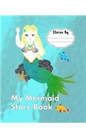 My Mermaid Story Book: Super Cute Kids Mermaid Theme Story Writing - Drawing Book