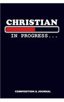 Christian in Progress: Composition Notebook, Funny Birthday Journal for Christianity Faith Followers to Write on