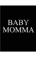 Baby Momma: Pregnancy Journal, Pregnancy Diary, First Year Pregnancy Notebook, 200 pages college, 8.5 x 11