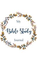My Bible Study Journal: A Beautiful Bible Study Journal to Write in - Bible Study Workbooks for Christian Personal Journaling