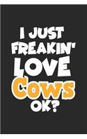 I Just Freakin' Love Cows Ok?: Blank Lined Notebook Journal For Kids V1