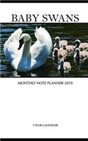 Baby Swans Monthly Note Planner 2019 1 Year Calendar