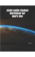 Study Guide Student Workbook for Mars One