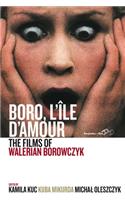 Boro, L'Ile d'Amour: The Films of Walerian Borowczyk