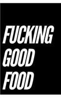 Fucking Good Food