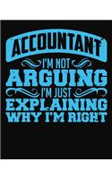 Accountant I'm Not Arguing I'm Just Explaining Why I'm Right: 2019 Daily Planner Calendar Goal Planner
