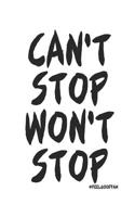 Can't Stop Won't Stop: Blank Lined Writing Journal Notebook Diary 6x9