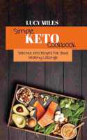 Simple Keto Cookbook: Selected Keto Recipes For Your Healthy Lifestyle