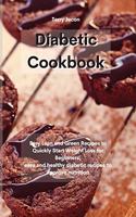 The Diabetic Cookbook: Easy Lean and Green Recipes to Quickly Start Weight Loss for Beginners, easy and healthy diabetic recipes to improve nutrition