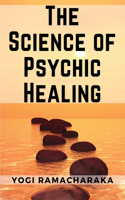 Science of Psychic Healing
