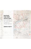 Mapping The First World War: Battlefields of the Great Conflict from Above