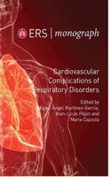 Cardiovascular Complications of Respiratory Disorders: 88 (ERS Monograph)