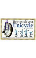 How to Ride Your Unicycle