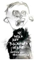 My Dead and Blackened Heart - Hardback