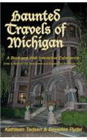 Haunted Travels of Michigan I