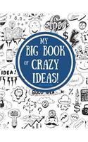 My Big Book of Crazy Ideas!