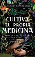 Cultiva Tu Propia Medicina