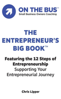 Entrepreneur's BIG BOOK(TM): Featuring the 12 Steps of Entrepreneurship Supporting Your Entrepreneurial Journey