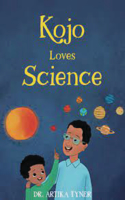 Kojo Loves Science: (Leaders Are Readers)