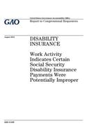 Disability insurance: work activity indicates certain social security disability insurance payments were potentially improper: report to congressional requesters.