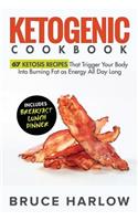 Ketogenic Cookbook: 67 Ketosis Recipes That Trigger Your Body into Burning Fat as Energy All Day Long (Includes Breakfast, Lunch, Dinner)