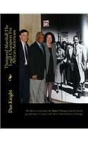 Thurgood Marshall the Legal Champion for African Americans: The Movie Is Out about the Mighty Thurgood and All Should Go and Enjoy It I Know I Will When It Hits Theaters in Chicago