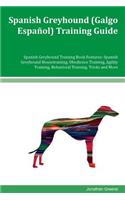 Spanish Greyhound (Galgo Español) Training Guide Spanish Greyhound Training Book Features