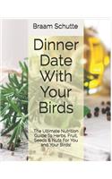 Dinner Date With Your Birds