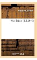 Mes Loisirs: Poésies