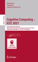 Cognitive Computing - ICCC 2021