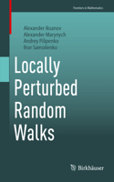 Locally Perturbed Random Walks: (Frontiers in Mathematics)