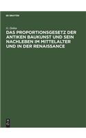 Das Proportionsgesetz der antiken Baukunst und sein Nachleben im Mittelalter und in der Renaissance