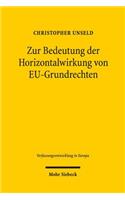Zur Bedeutung der Horizontalwirkung von EU-Grundrechten