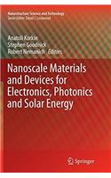 Nanoscale Materials and Devices for Electronics, Photonics and Solar Energy