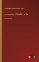 Aeroplanes and Dirigibles of War