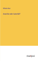 Anarchie oder Autorität?