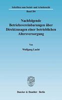 Nachfolgende Betriebsvereinbarungen Uber Direktzusagen Einer Betrieblichen Altersversorgung