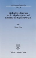 Die Bruttobesteuerung Bei Der Abgeltungsteuer Auf Einkunfte Aus Kapitalvermogen